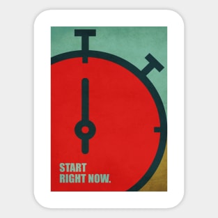 Start right now ! Business Quotes Sticker